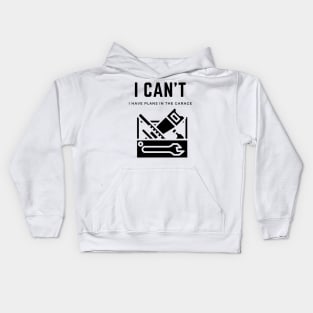 I cant I have plans in the garage Kids Hoodie